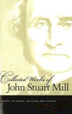 John Stuart Mill - The Collected Works of John Stuart Mill - 9780865976573 - V9780865976573