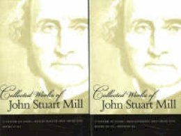 John Stuart Mill - The Collected Works of John Stuart Mill, Volume 7 & 8 - 9780865976924 - V9780865976924