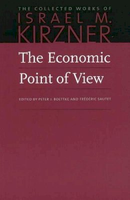 Israel M. Kirzner - Economic Point of View - 9780865977334 - V9780865977334