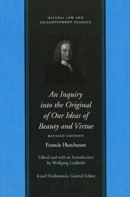 F Hutcheson - Inquiry into the Original of Our Ideas of Beauty and Virtue - 9780865977730 - V9780865977730