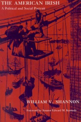 Shannon - The American Irish: A Political and Social Portrait - 9780870236891 - V9780870236891