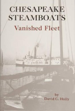 David C. Holly - Chesapeake Steamboats: Vanished Fleet - 9780870334559 - V9780870334559