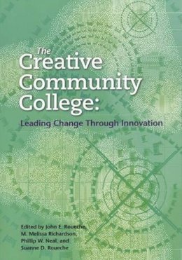  - The Creative Community College: Leading Change Through Innovation - 9780871173850 - V9780871173850