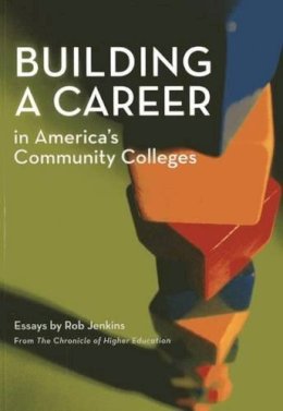 Rob Jenkins - Building a Career in America's Community Colleges - 9780871173942 - V9780871173942