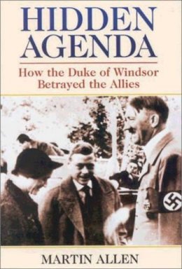 Allen - Hidden Agenda: How the Duke of Windsor Betrayed the Allies - 9780871319937 - V9780871319937