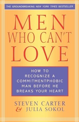 Steven Carter - Men Who Can't Love: How to Recognize a Commitmentphobic Man Before He Breaks Your Heart - 9780871319999 - V9780871319999