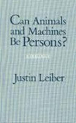 Justin Leiber - Can Animals and Machines be Persons? - 9780872200029 - V9780872200029