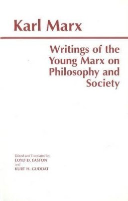 Karl Marx - Writings of the Young Marx on Philosophy and Society - 9780872203686 - V9780872203686