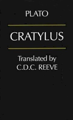 Plato (Translated By C.D.C. Reeve) - Cratylus - 9780872204164 - KSG0034619