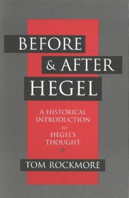 Tom Rockmore - Before and After Hegel - 9780872206472 - V9780872206472