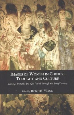 Robin Wang - Images of Women in Chinese Thought and Culture - 9780872206519 - V9780872206519