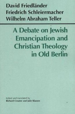 David Friedländer - Debate on Jewish Emancipation and Christian Theology in Old Berlin - 9780872207196 - V9780872207196