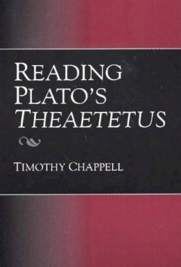 Timothy Chappell - Reading Plato's Theaetetus - 9780872207608 - V9780872207608