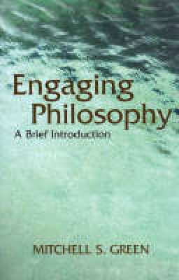 Mitchell S. Green - Engaging Philosophy - 9780872207967 - V9780872207967