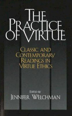 Welchman J - The Practice of Virtue - 9780872208094 - V9780872208094