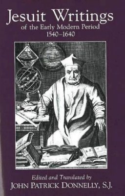 Donnelly John - Jesuit Writings of the Early Modern Period - 9780872208391 - V9780872208391