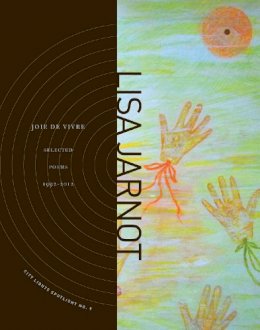 Lisa Jarnot - Joie De Vivre: Selected Poems 1992-2012 - 9780872865983 - V9780872865983