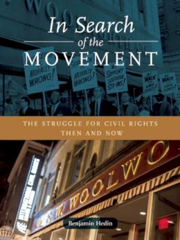 Benjamin Hedin - In Search of the Movement: The Struggle for Civil Rights Then and Now - 9780872866478 - V9780872866478