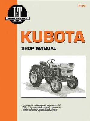 Haynes Publishing - Kubota: Shop Manual K-201 : Models L175 L210 L225 L225Dt L260 (I & T Shop Service Manuals) - 9780872886469 - V9780872886469