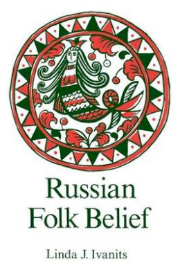 Linda J. Ivanits - Russian Folk Belief - 9780873328890 - V9780873328890