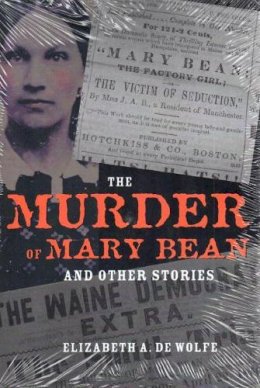 Elizabeth A de Wolfe - The Murder of Mary Bean and Other Stories (True Crime History) - 9780873389181 - V9780873389181