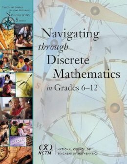 Eric W. Hart, Margaret J. Kenney, Valerie A. Debellis, Joseph G. Rosenstein - Navigating Through Discrete Mathematics in Grades 6-12 (Principles and Standards for School Mathematics Navigations) - 9780873535861 - V9780873535861