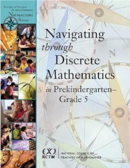 Valerie A. Debellis, Joseph G. Rosenstein, Eric W. Hart, Margaret J. Kenney, Peggy A. House - Navigating through Discrete Mathematics in Prekindergarten-Grade 5 (Navigations) - 9780873536066 - V9780873536066