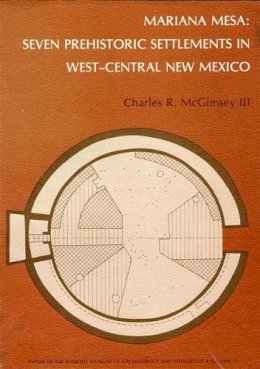 III Charles R. McGimsey - Mcgimsey: Mariana Mesa : Seven Prehistoric Settlements in West-Central (Pr Only) - 9780873651981 - V9780873651981