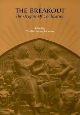 Martha Lamberg-Karlovsky (Ed.) - The Breakout. The Origins of Civilization.  - 9780873659109 - V9780873659109