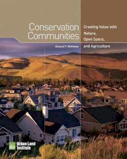 Ed McMahon - Conservation Communities: Creating Value with Nature, Open Space, and Agriculture - 9780874203332 - V9780874203332