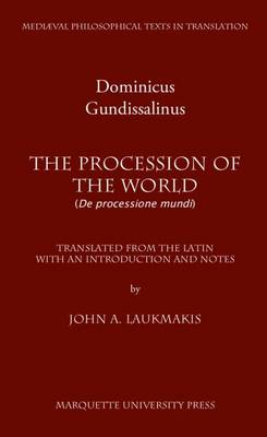 Dominicus Gundissalinus - The Procession of the World (Mediaeval Philosophical Texts in Translation) - 9780874622423 - V9780874622423