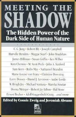 Connie Zweig - Meeting the Shadow: The Hidden Power of the Dark Side of Human Nature - 9780874776188 - 9780874776188