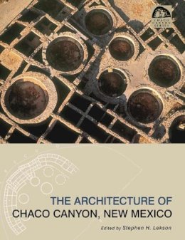  - The Architecture of Chaco Canyon, New Mexico (Chaco Canyon Series) - 9780874809480 - V9780874809480