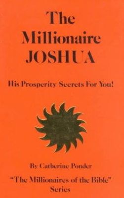 Catherine Ponder - The Millionaire Joshua: His Prosperity Secrets for You! (Millionaires of the Bible) - 9780875162539 - V9780875162539