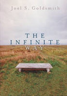 Joel S. Goldsmith - Infinite Way - 9780875163093 - V9780875163093