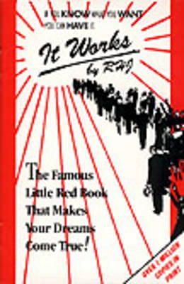 R.H. Jarrett - It Works: The Famous Little Red Book That Makes Your Dreams Come True! - 9780875163239 - V9780875163239