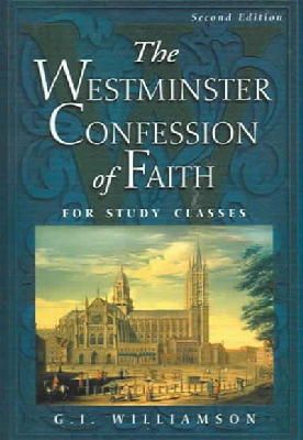 G I Williamson - The Westminster Confession of Faith: For Study Classes - 9780875525938 - V9780875525938