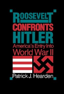 Patrick Hearden - Roosevelt Confronts Hitler - 9780875805382 - V9780875805382