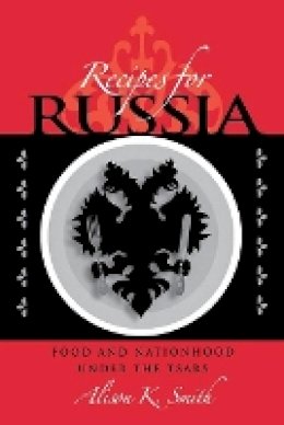 Alison K. Smith - Recipes for Russia - 9780875806686 - V9780875806686