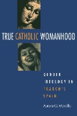 Aurora Morcillo - True Catholic Womanhood - 9780875809977 - V9780875809977