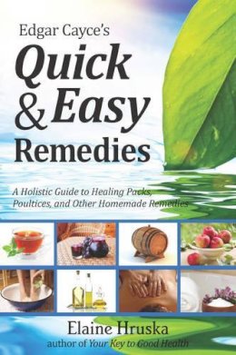 Elaine Hruska - Edgar Cayce's Quick and Easy Remedies - 9780876046272 - V9780876046272