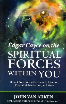 John Van Auken - Edgar Cayce on the Spiritual Forces Within You - 9780876047330 - V9780876047330