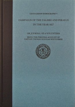 Eliot, C. W. J. (ed) - The Campaign of the Falieri and Piraeus in the Year 1827 (Gennadeion Monographs) - 9780876614051 - V9780876614051