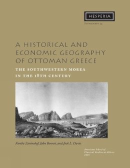 Fariba Zarinebaf - A Historical and Economic Geography of Ottoman Greece (Hesperia Supplement) - 9780876615348 - V9780876615348