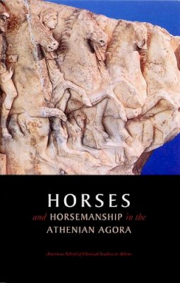 John McK. Camp II - Horses and Horsemanship in the Athenian Agora (Agora Picture Book) - 9780876616390 - V9780876616390