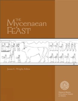 J.C. . Ed(S): Wright - The Mycenaean Feast - 9780876619513 - V9780876619513