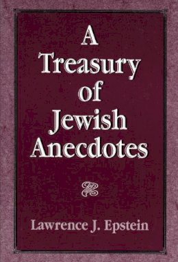 Lawrence J. Epstein - Treasury of Jewish Anecdotes - 9780876688908 - V9780876688908