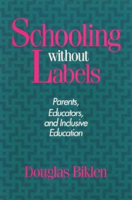 Douglas Biklen - Schooling without Labels - 9780877228769 - V9780877228769