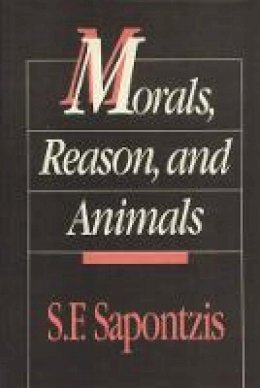 S. Sapontzis - Morals, Reason, and Animals - 9780877229612 - V9780877229612