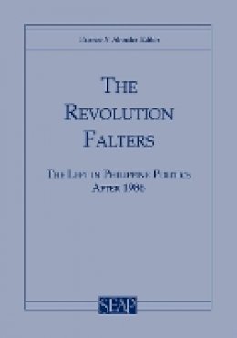Patricio Abinales (Ed.) - The Revolution Falters. The Left in Philippine Politics After 1986.  - 9780877271321 - V9780877271321